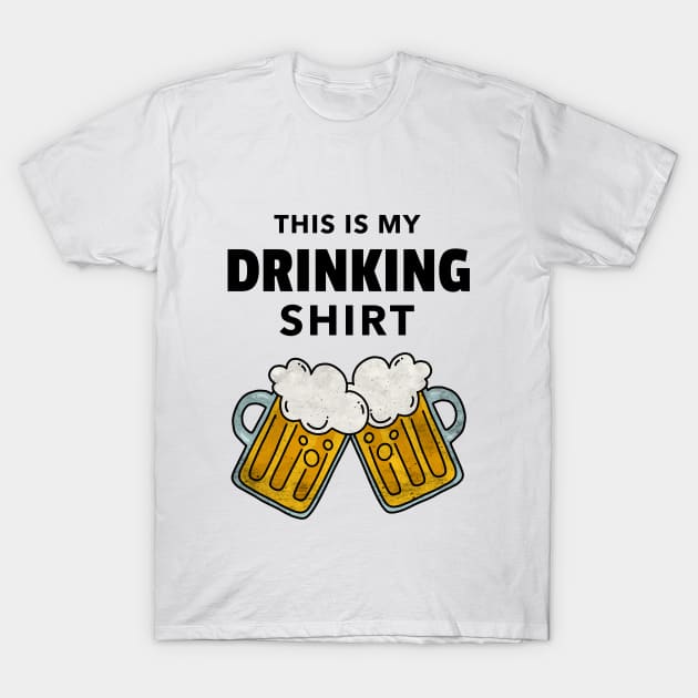 This is my drinking shirt T-Shirt by thegoldenyears